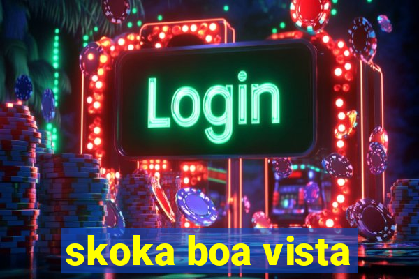 skoka boa vista